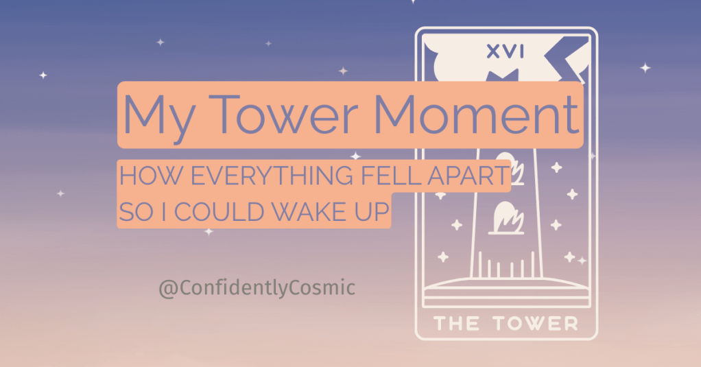 My Tower Moment: How Everything Fell Apart So I Could Wake&nbsp;Up